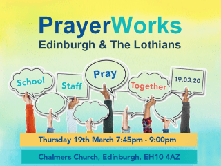PrayerWorks: Edinburgh & The Lothians, March 2020 - cancelled