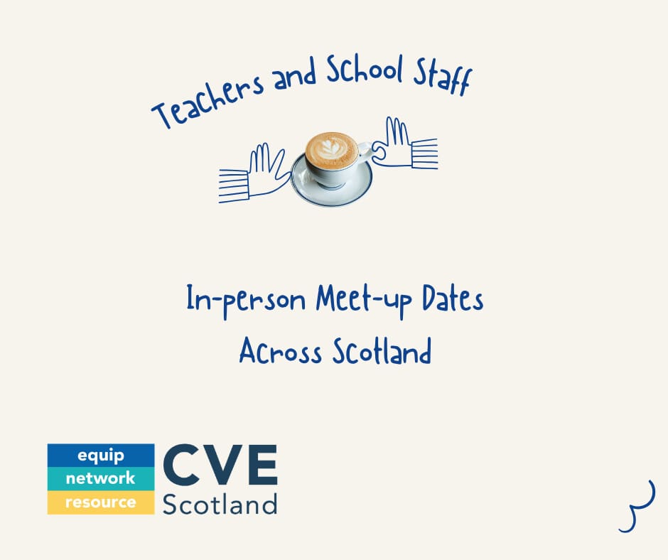 CVE Scotland Teacher and School Staff Meet-ups
